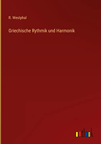 Griechische Rythmik und Harmonik