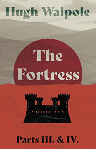 The Fortress - Parts III. & IV. (Herries Chronicle)