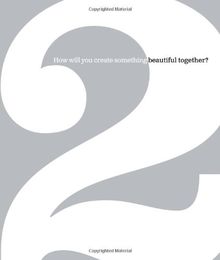2: How Will You Create Something Beautiful Together?