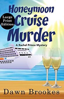 Honeymoon Cruise Murder Large Print Edition (A Rachel Prince Mystery Large Print, Band 7)