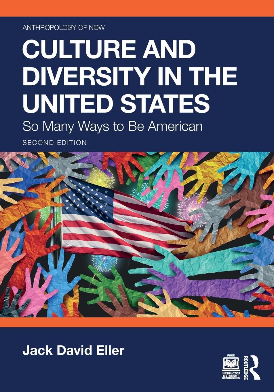Culture and Diversity in the United States: So Many Ways to Be American (Anthropology of Now)