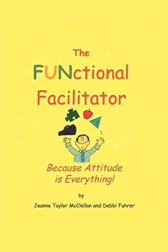 The Functional Facilitator: Because Attitude is Everything!