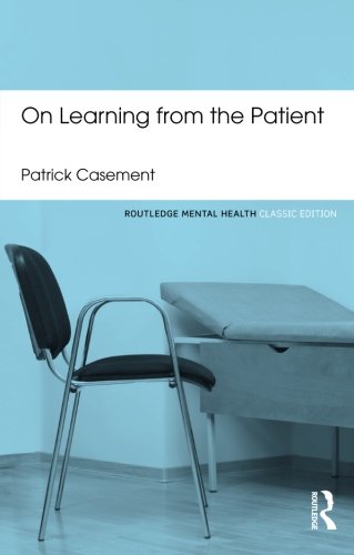 On Learning from the Patient (Routledge Mental Health Classic Editions)