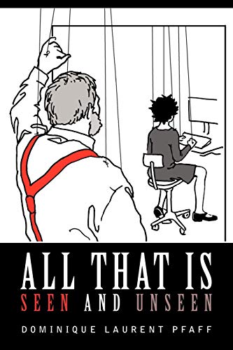 All That is Seen and Unseen