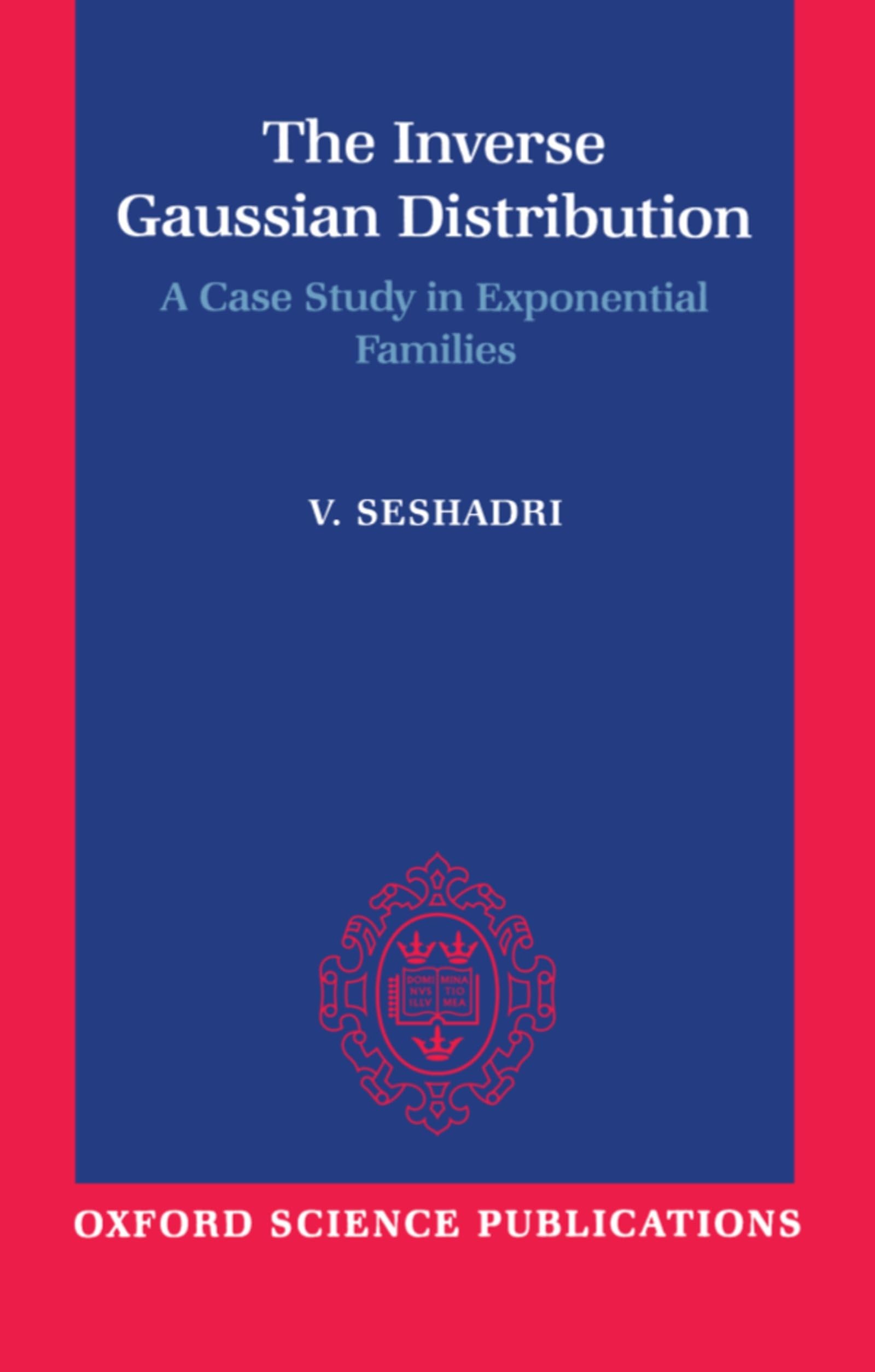 The Inverse Gaussian Distribution: A Case Study in Exponential Families (Oxford Science Publications)