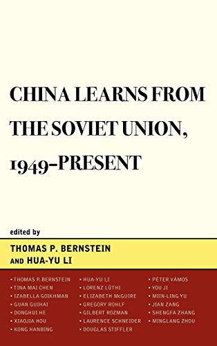 China Learns from the Soviet Union, 1949-Present (The Harvard Cold War Studies)