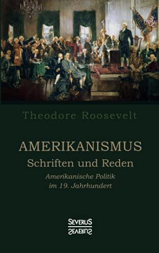 Amerikanismus – Schriften und Reden: Amerikanische Politik im 19. Jahrhundert