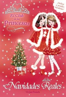 Navidades Reales (Literatura Infantil (6-11 Años) - El Club De Las Princesas)