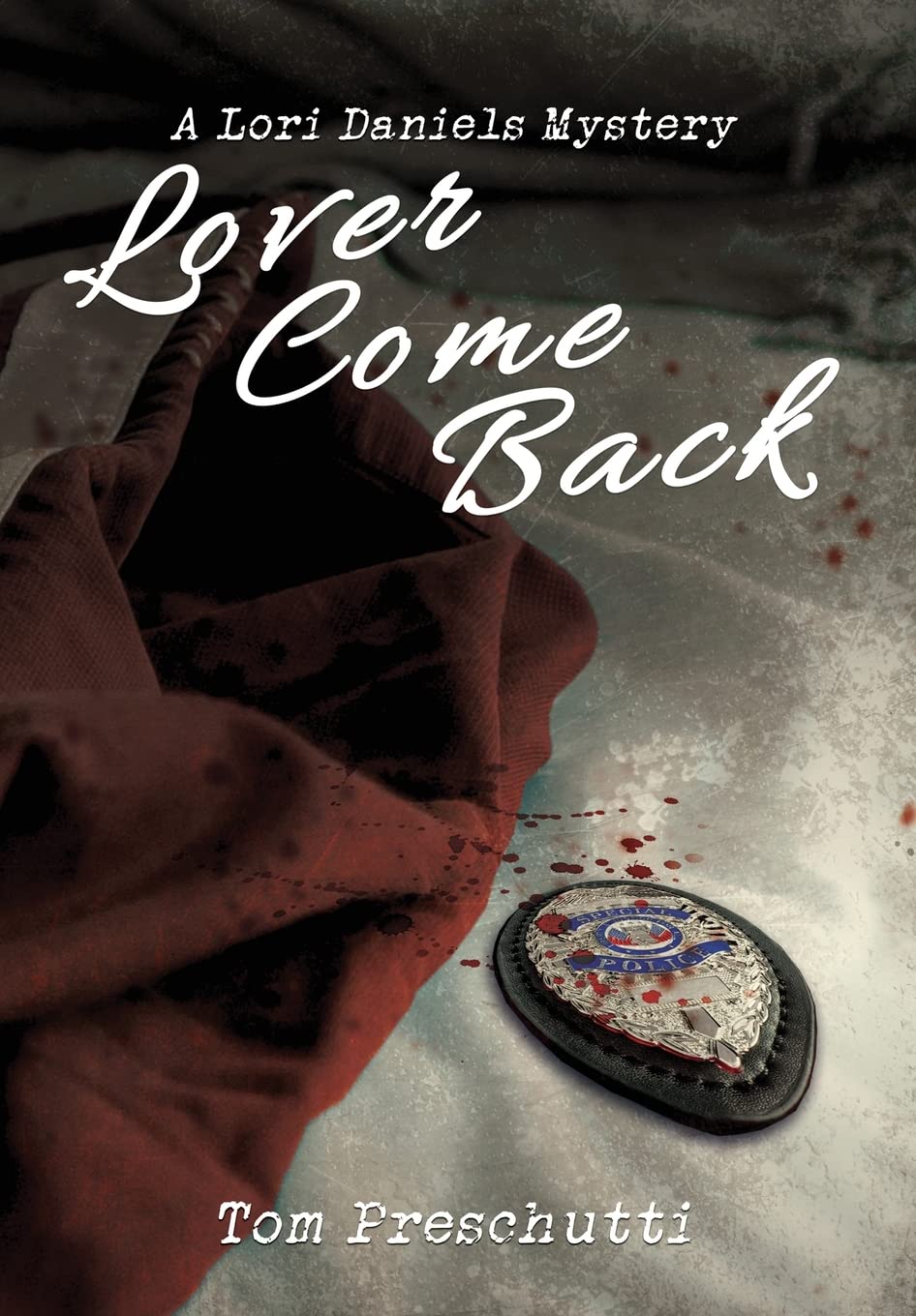 Lori Daniels Mystery: Lover Come Back