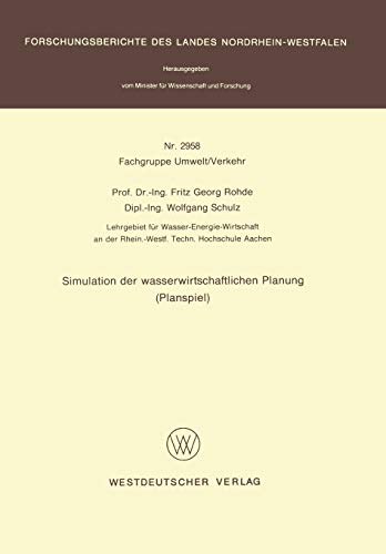 Simulation der wasserwirtschaftlichen Planung (Planspiel) (Forschungsberichte des Landes Nordrhein-Westfalen, 2958, Band 2958)