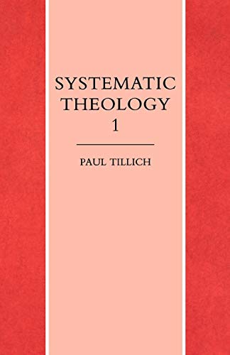 Paul Tillich Systematic Theology Vol. 1