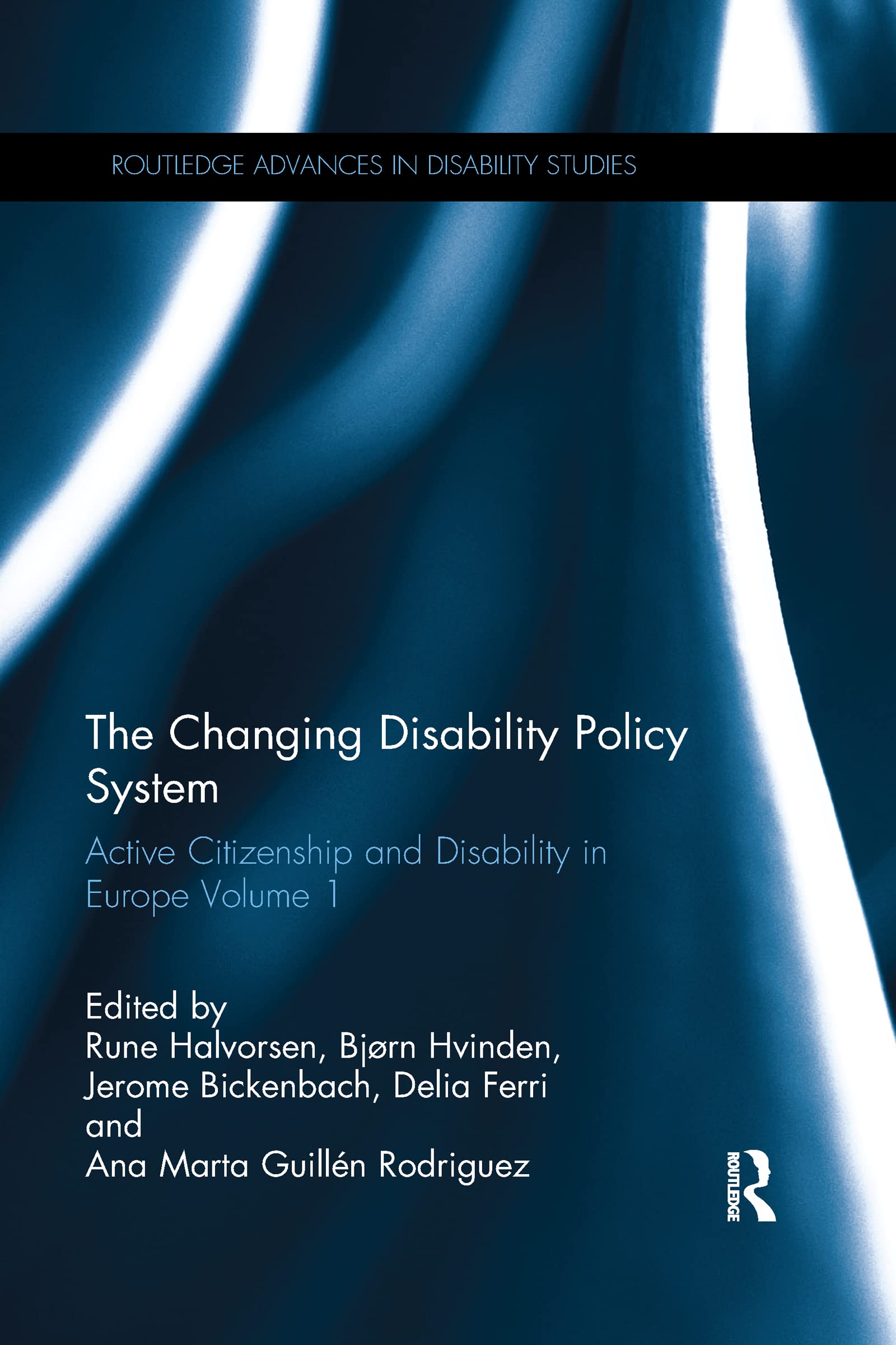 The Changing Disability Policy System: Active Citizenship and Disability in Europe Volume 1 (Routledge Advances in Disability Studies, 1, Band 1)