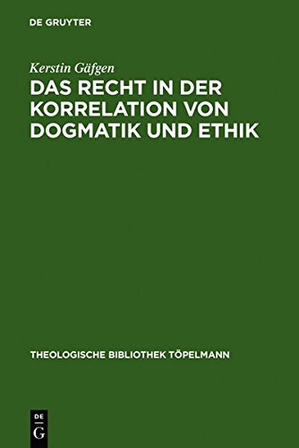Das Recht in der Korrelation von Dogmatik und Ethik (Theologische Bibliothek Töpelmann)