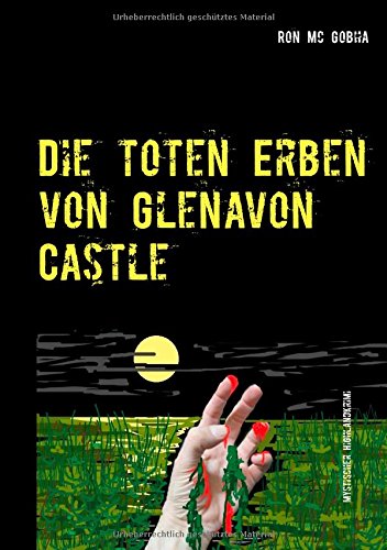 Die toten Erben von Glenavon Castle: Highland Krimi
