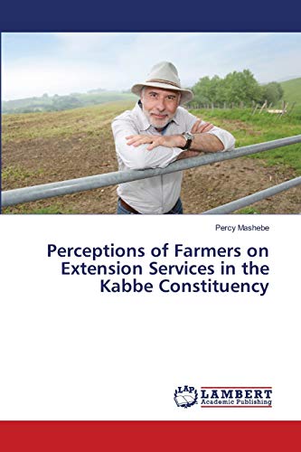 Perceptions of Farmers on Extension Services in the Kabbe Constituency