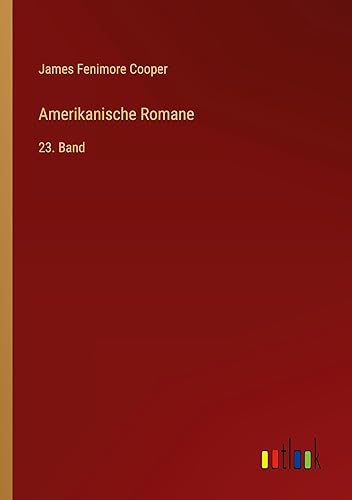 Amerikanische Romane: 23. Band