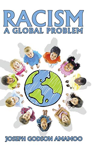 RACISM: A GLOBAL PROBLEM