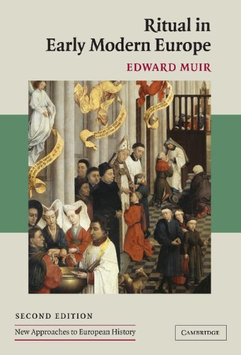 Ritual in Early Modern Europe (New Approaches to European History, Band 33)