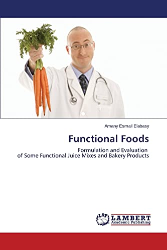 Functional Foods: Formulation and Evaluation of Some Functional Juice Mixes and Bakery Products