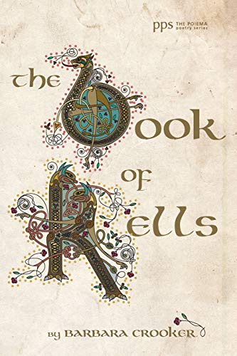 Barbara Crooker The Book Of Kells (Poiema Poetry)