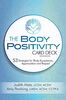 The Body Positivity Card Deck: 53 Strategies for Body Acceptance, Appreciation and Respect