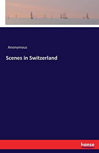 Scenes in Switzerland