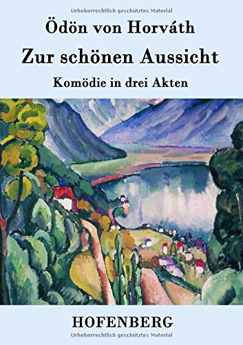 Zur schönen Aussicht: Komödie in drei Akten