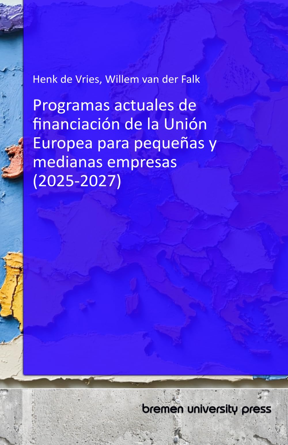 Programas actuales de financiación de la Unión Europea para pequeñas y medianas empresas (2025-2027)