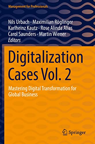 Digitalization Cases Vol. 2: Mastering Digital Transformation for Global Business (Management for Professionals, Band 2)