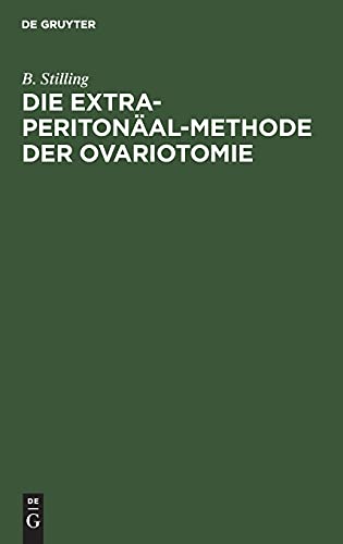 Die Extra-Peritonäal-Methode der Ovariotomie