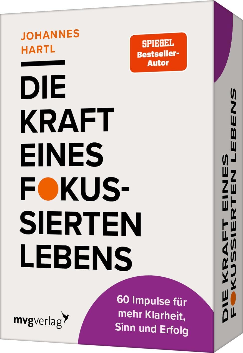 Die Kraft eines fokussierten Lebens - 60 Impulse für mehr Sinn, Klarheit und Erfolg