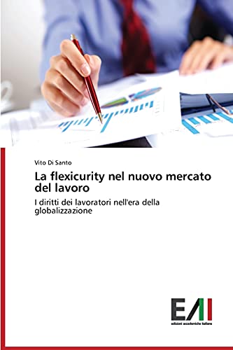La flexicurity nel nuovo mercato del lavoro: I diritti dei lavoratori nell'era della globalizzazione