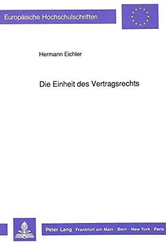 Die Einheit des Vertragsrechts (Europäische Hochschulschriften - Reihe II)