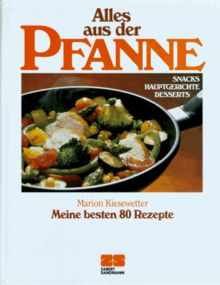 Alles aus der Pfanne. Meine besten 80 Rezepte