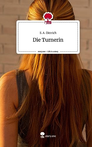 Die Turnerin. Life is a Story - story.one