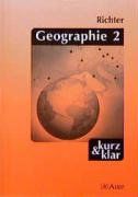 Geographie, kurz & klar, Bd.2, Geographische Arbeitsweisen, Kartenkunde, Naturressourcen und Rohstoffe . . .