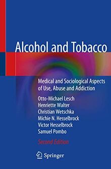 Alcohol and Tobacco: Medical and Sociological Aspects of Use, Abuse and Addiction