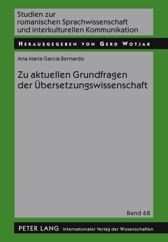 Zu aktuellen Grundfragen der Übersetzungswissenschaft (Studien zur romanischen Sprachwissenschaft und interkulturellen Kommunikation)