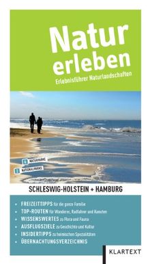 Natur erleben - Schleswig-Holstein / Hamburg: Erlebnisführer Naturlandschaften