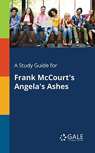 Gale, C: Study Guide for Frank McCourt's Angela's Ashes