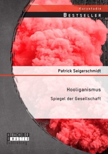 Hooliganismus: Spiegel der Gesellschaft
