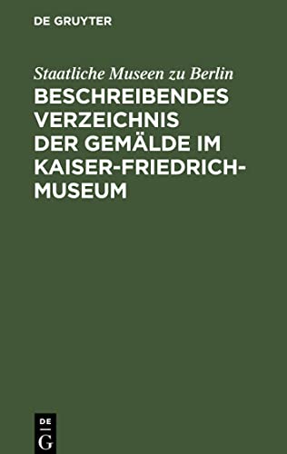 Beschreibendes Verzeichnis der Gemälde im Kaiser-Friedrich-Museum