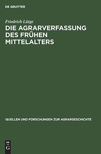 Die Agrarverfassung des frühen Mittelalters (Quellen und Forschungen zur Agrargeschichte, 17, Band 17)