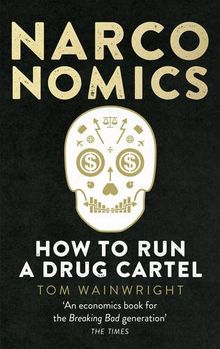 Narconomics: How To Run a Drug Cartel