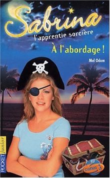 Sabrina, l'apprentie sorcière. Vol. 24. A l'abordage !