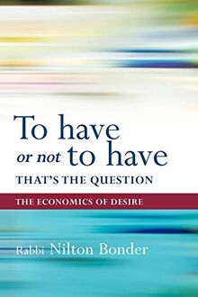 To Have or Not To Have That is the Question: The Economics of Desire
