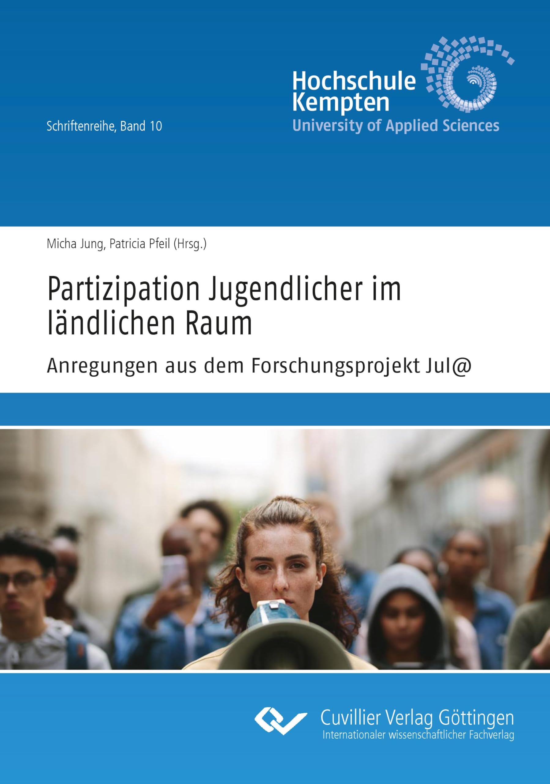 Partizipation Jugendlicher im ländlichen Raum Anregungen aus dem Forschungsprojekt Jul@ (Hochschule Kempten, Schriftenreihe)