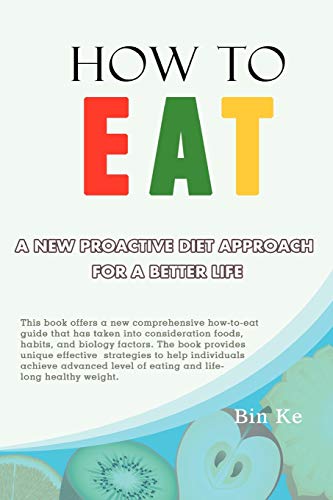 How to Eat: A New Proactive Diet Approach for a Better Life