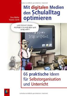 Mit digitalen Medien den Schulalltag optimieren: 66 praktische Ideen für Selbstorganisation und Unterricht von Sina Müller | Buch | Zustand gut