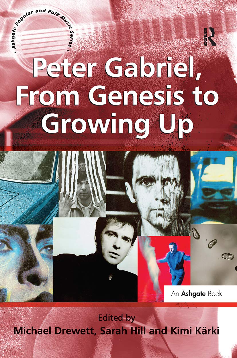 Sarah Hill Peter Gabriel, From Genesis To Growing Up (Ashgate Popular And Folk Music Series)